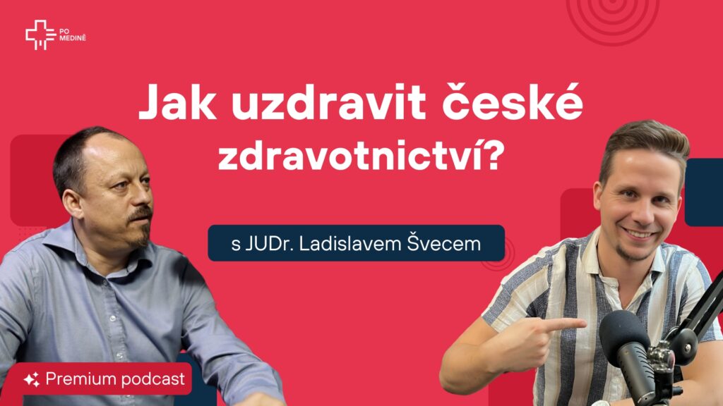 Jak uzdravit české zdravotnictví s JUDr. Ladislavem Švecem
